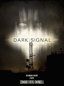 Affiche du film Dark Signal (2016) de Edward Evers-Swindell. Voir Dark Signal en streaming / torrent sur meilleurs-films.fr