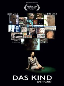 Affiche du film Das Kind (L’enfant) (2010) de Yonathan Levy. Voir Das Kind (L’enfant) en streaming / torrent sur meilleurs-films.fr