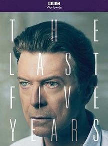 Affiche du film David Bowie: The Last Five Years (2017) de Francis Whately. Voir David Bowie: The Last Five Years en streaming / torrent sur meilleurs-films.fr