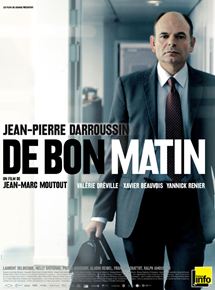 Affiche du film De bon matin (2010) de Jean-Marc Moutout Affiche du film De bon matin (2010) de Jean-Marc Moutout. Voir De bon matin en streaming / torrent sur meilleurs-films.fr