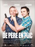 Affiche du film De père en flic (2009) de Emile Gaudreault Affiche du film De père en flic (2009) de Emile Gaudreault. Voir De père en flic en streaming / torrent sur meilleurs-films.fr