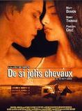 Affiche du film De si jolis chevaux (2000) de Billy Bob Thornton Affiche du film De si jolis chevaux (2000) de Billy Bob Thornton. Voir De si jolis chevaux en streaming / torrent sur meilleurs-films.fr