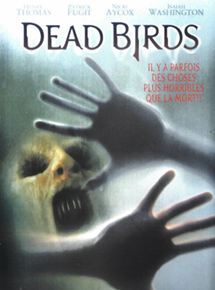Affiche du film Dead Birds (2004) de Alex Turner ( II ) Affiche du film Dead Birds (2004) de Alex Turner ( II ). Voir Dead Birds en streaming / torrent sur meilleurs-films.fr