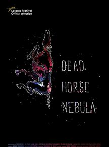 Affiche du film Dead Horse Nebula (2018) de Tar?k Akta?. Voir Dead Horse Nebula en streaming / torrent sur meilleurs-films.fr