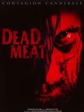 Affiche du film Dead Meat (2004) de Conor McMahon Affiche du film Dead Meat (2004) de Conor McMahon. Voir Dead Meat en streaming / torrent sur meilleurs-films.fr