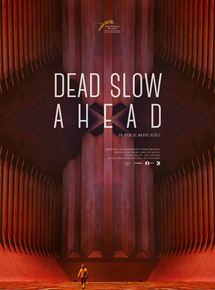 Affiche du film Dead Slow Ahead (2015) de Mauro Herce. Voir Dead Slow Ahead en streaming / torrent sur meilleurs-films.fr