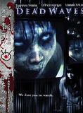 Affiche du film Dead Waves () de . Voir Dead Waves en streaming / torrent sur meilleurs-films.fr