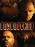 Affiche du film Deadlocked (2000) de Michael Watkins. Voir Deadlocked en streaming / torrent sur meilleurs-films.fr