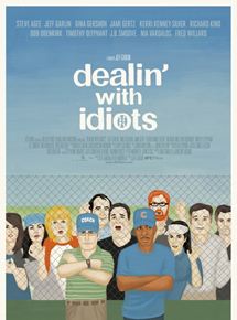 Affiche du film Dealin’ with Idiots (2013) de Jeff Garlin Affiche du film Dealin’ with Idiots (2013) de Jeff Garlin. Voir Dealin’ with Idiots en streaming / torrent sur meilleurs-films.fr