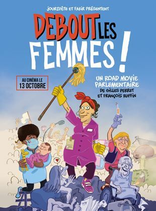 Affiche du film Debout les femmes ! (2021) de François Ruffin Affiche du film Debout les femmes ! (2021) de François Ruffin. Voir Debout les femmes ! en streaming / torrent sur meilleurs-films.fr