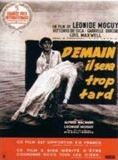 Affiche du film Demain il Sera Trop Tard (1950) de Léonide Moguy. Voir Demain il Sera Trop Tard en streaming / torrent sur meilleurs-films.fr