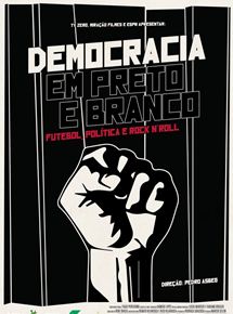 Affiche du film Democracia em Preto e Branco (2014) de Pedro Asbeg. Voir Democracia em Preto e Branco en streaming / torrent sur meilleurs-films.fr