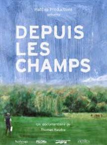 Affiche du film Depuis les champs (2019) de Thomas Baudre. Voir Depuis les champs en streaming / torrent sur meilleurs-films.fr
