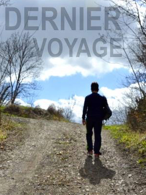 Affiche du court métrage Dernier Voyage (2015) de Aurélien Rapatel. Voir Dernier Voyage en streaming / torrent sur meilleurs-films.fr
