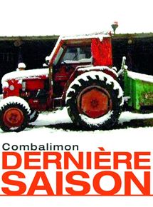 Affiche du film Dernière saison (Combalimon) (2008) de Raphaël Mathié. Voir Dernière saison (Combalimon) en streaming / torrent sur meilleurs-films.fr