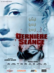 Affiche du film Dernière Séance (2010) de Laurent Achard. Voir Dernière Séance en streaming / torrent sur meilleurs-films.fr