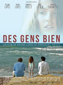 Affiche du film Des gens bien (2017) de Bruno Lopez,Emmanuel Vieilly,. Voir Des gens bien en streaming / torrent sur meilleurs-films.fr