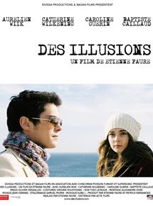 Affiche du film Des illusions (2007) de Etienne Faure. Voir Des illusions en streaming / torrent sur meilleurs-films.fr