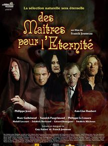 Affiche du film Des maîtres pour l’éternité (2010) de Franck Jouneau. Voir Des maîtres pour l’éternité en streaming / torrent sur meilleurs-films.fr