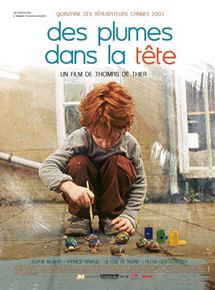 Affiche du film Des plumes dans la tête (2003) de Thomas de Thier Affiche du film Des plumes dans la tête (2003) de Thomas de Thier. Voir Des plumes dans la tête en streaming / torrent sur meilleurs-films.fr