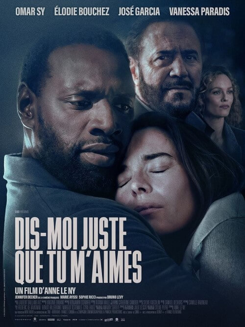 Affiche du film Dis-moi juste que tu m’aimes (2025) de Anne Le Ny.