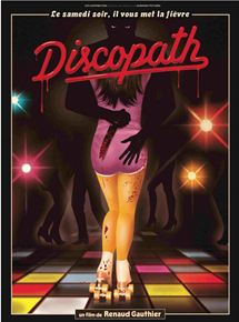 Affiche du film Discopath (2013) de Renaud Gauthier. Voir Discopath en streaming / torrent sur meilleurs-films.fr