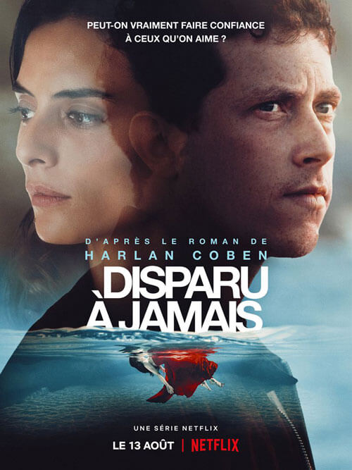 Affiche de la série Disparu à jamais (2021) de David Elkaïm Affiche de la série Disparu à jamais (2021) de David Elkaïm. Voir Disparu à jamais en streaming / torrent sur meilleurs-films.fr