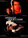 Affiche du film Dites-lui que je l’aime (1977) de Claude Miller Affiche du film Dites-lui que je l’aime (1977) de Claude Miller. Voir Dites-lui que je l’aime en streaming / torrent sur meilleurs-films.fr