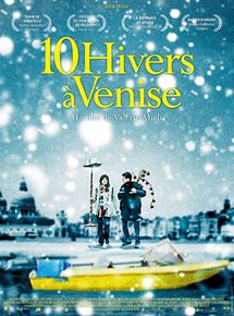 Affiche du film Dix hivers à Venise (2011) de Valerio Mieli Affiche du film Dix hivers à Venise (2011) de Valerio Mieli. Voir Dix hivers à Venise en streaming / torrent sur meilleurs-films.fr