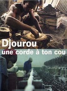 Affiche du film Djourou une corde à ton cou (2004) de Olivier Zuchuat. Voir Djourou une corde à ton cou en streaming / torrent sur meilleurs-films.fr