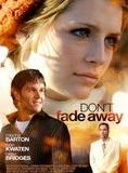 Affiche du film Don’t fade away (2009) de Luke Kasdan Affiche du film Don’t fade away (2009) de Luke Kasdan. Voir Don’t fade away en streaming / torrent sur meilleurs-films.fr