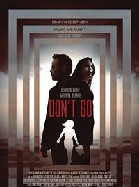 Affiche du film Don’t Go (2018) de David Gleeson. Voir Don’t Go en streaming / torrent sur meilleurs-films.fr