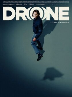 Affiche du film Drône (2024) de Simon Bouisson.