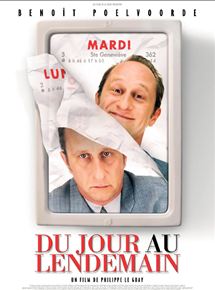 Affiche du film Du Jour au Lendemain (2005) de Philippe Le Guay Affiche du film Du Jour au Lendemain (2005) de Philippe Le Guay. Voir Du Jour au Lendemain en streaming / torrent sur meilleurs-films.fr
