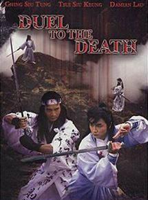 Affiche du film Duel to the Death (1982) de Siu-Tung Ching. Voir Duel to the Death en streaming / torrent sur meilleurs-films.fr