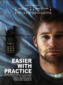 Affiche du film Easier with Practice (2009) de Kyle Patrick Alvarez Affiche du film Easier with Practice (2009) de Kyle Patrick Alvarez. Voir Easier with Practice en streaming / torrent sur meilleurs-films.fr