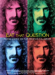 Affiche du film Eat That Question – Frank Zappa in His Own Words (2016) de . Voir Eat That Question – Frank Zappa in His Own Words en streaming / torrent sur meilleurs-films.fr