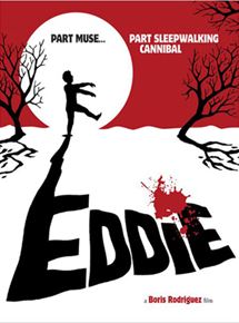 Affiche du film Eddie: The Sleepwalking Cannibal (2011) de Boris Rodriguez Affiche du film Eddie: The Sleepwalking Cannibal (2011) de Boris Rodriguez. Voir Eddie: The Sleepwalking Cannibal en streaming / torrent sur meilleurs-films.fr