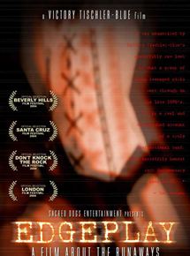 Affiche du film Edgeplay: A Film About The Runaways (2004) de Victory Tischler-Blue. Voir Edgeplay: A Film About The Runaways en streaming / torrent sur meilleurs-films.fr