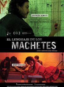 Affiche du film El Lenguaje de los machetes (2011) de Kyzza Terrazas. Voir El Lenguaje de los machetes en streaming / torrent sur meilleurs-films.fr