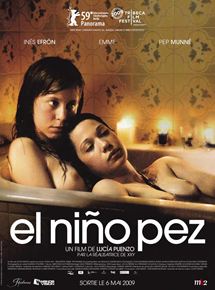 Affiche du film El Niño Pez (2009) de Lucia Puenzo Affiche du film El Niño Pez (2009) de Lucia Puenzo. Voir El Niño Pez en streaming / torrent sur meilleurs-films.fr