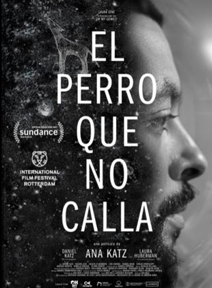Affiche du film El perro que no calla (2022) de Ana Katz. Voir El perro que no calla en streaming / torrent sur meilleurs-films.fr