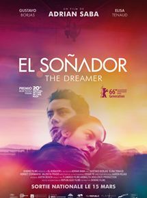 Affiche du film El Soñador – The Dreamer (2016) de Adrián Saba. Voir El Soñador – The Dreamer en streaming / torrent sur meilleurs-films.fr