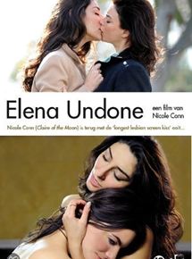 Affiche du film Elena Undone (2010) de Nicole Conn Affiche du film Elena Undone (2010) de Nicole Conn. Voir Elena Undone en streaming / torrent sur meilleurs-films.fr