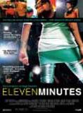Affiche du film Eleven Minutes (2008) de Michael Selditch,Robert Tate,. Voir Eleven Minutes en streaming / torrent sur meilleurs-films.fr