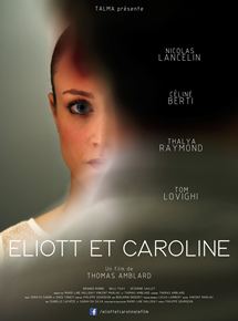 Affiche du film Eliott et Caroline (2016) de Thomas Amblard. Voir Eliott et Caroline en streaming / torrent sur meilleurs-films.fr