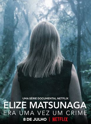Affiche de la série Elize Matsunaga : Sinistre conte de fées (2022) de Eliza Capai Affiche de la série Elize Matsunaga : Sinistre conte de fées (2022) de Eliza Capai. Voir Elize Matsunaga : Sinistre conte de fées en streaming / torrent sur meilleurs-films.fr
