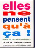 Affiche du film Elles ne pensent qu’à ça ! (1994) de Charlotte Dubreuil. Voir Elles ne pensent qu’à ça ! en streaming / torrent sur meilleurs-films.fr