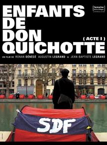 Affiche du film Enfants de Don Quichotte (acte 1) (2008) de Ronan Dénécé,Augustin Legrand,Jean-Baptiste Legrand. Voir Enfants de Don Quichotte (acte 1) en streaming / torrent sur meilleurs-films.fr