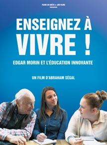 Affiche du film Enseignez à vivre! – Edgar Morin et l’éducation innovante (2017) de Abraham Segal Affiche du film Enseignez à vivre! – Edgar Morin et l’éducation innovante (2017) de Abraham Segal. Voir Enseignez à vivre! – Edgar Morin et l’éducation innovante en streaming / torrent sur meilleurs-films.fr